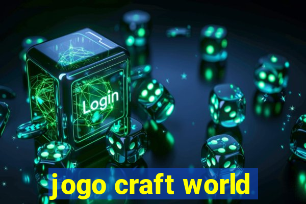 jogo craft world